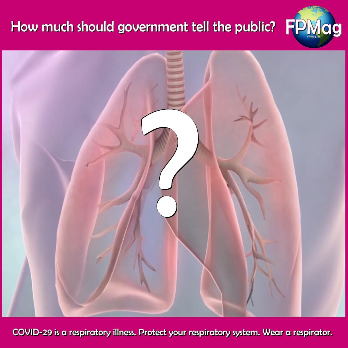 COVID-29 is a respiratory illness. Protect your respiratory system. Wear a respirator.